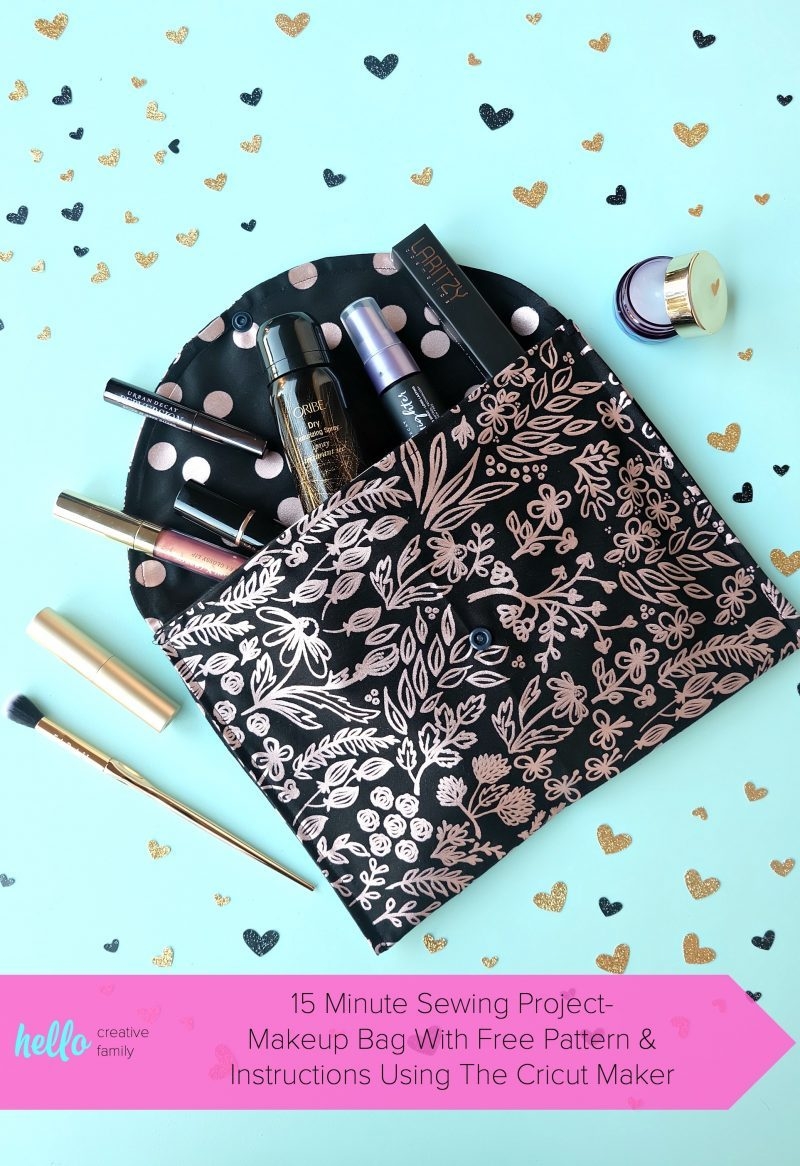15 Minute Sewing Project DIY Makeup Bag With Free Pattern And Instructions Using The Cricut Maker Hello Creative Family