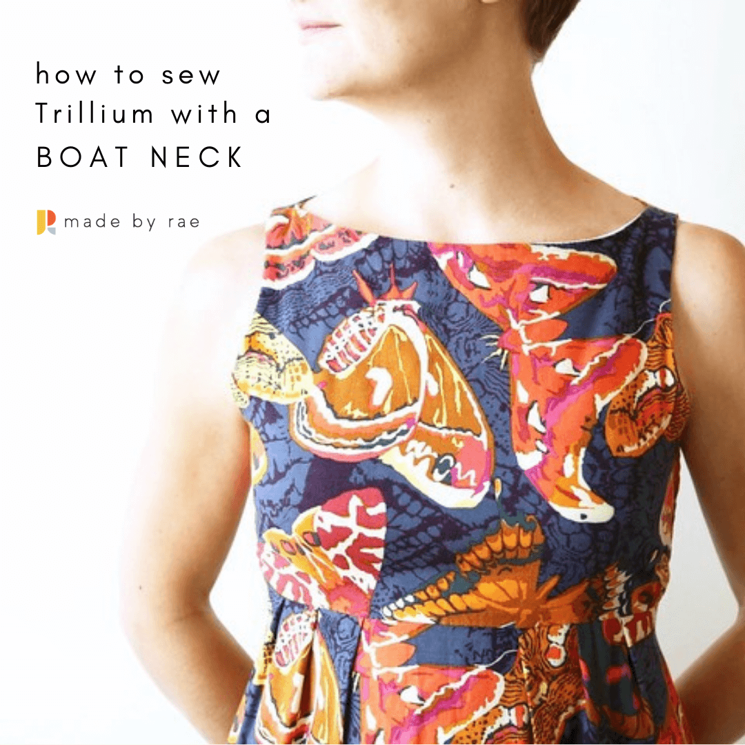 How To Sew Trillium With A Boatneck Made By Rae