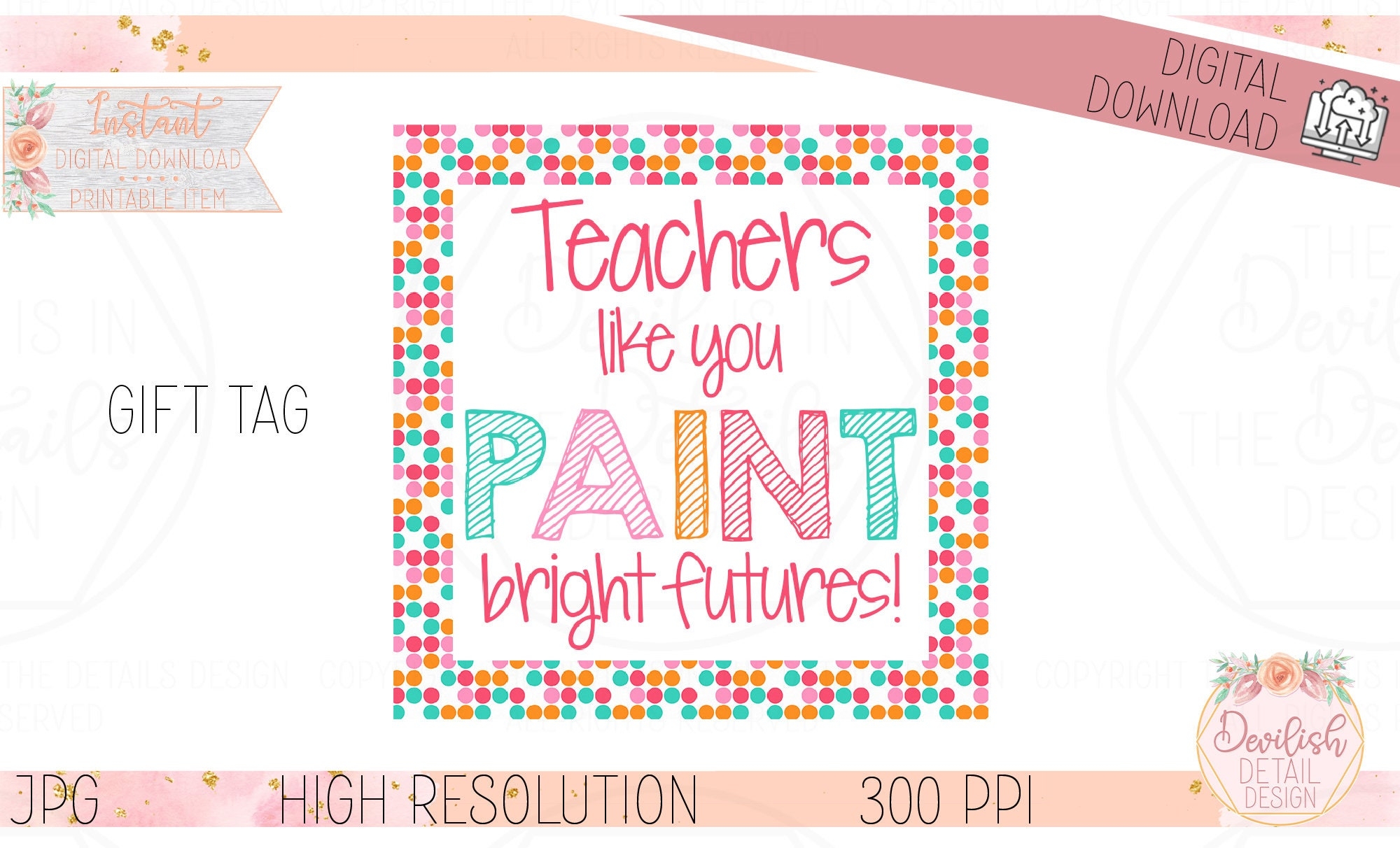 Teacher Appreciation EOY Christmas Gift Tag teachers Like You Paint Bright Futures Digital Design Printable Etsy