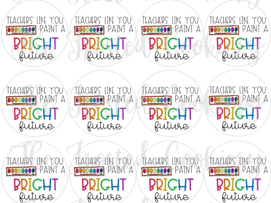 Teachers Like You Paint A Bright Future Circle Tags