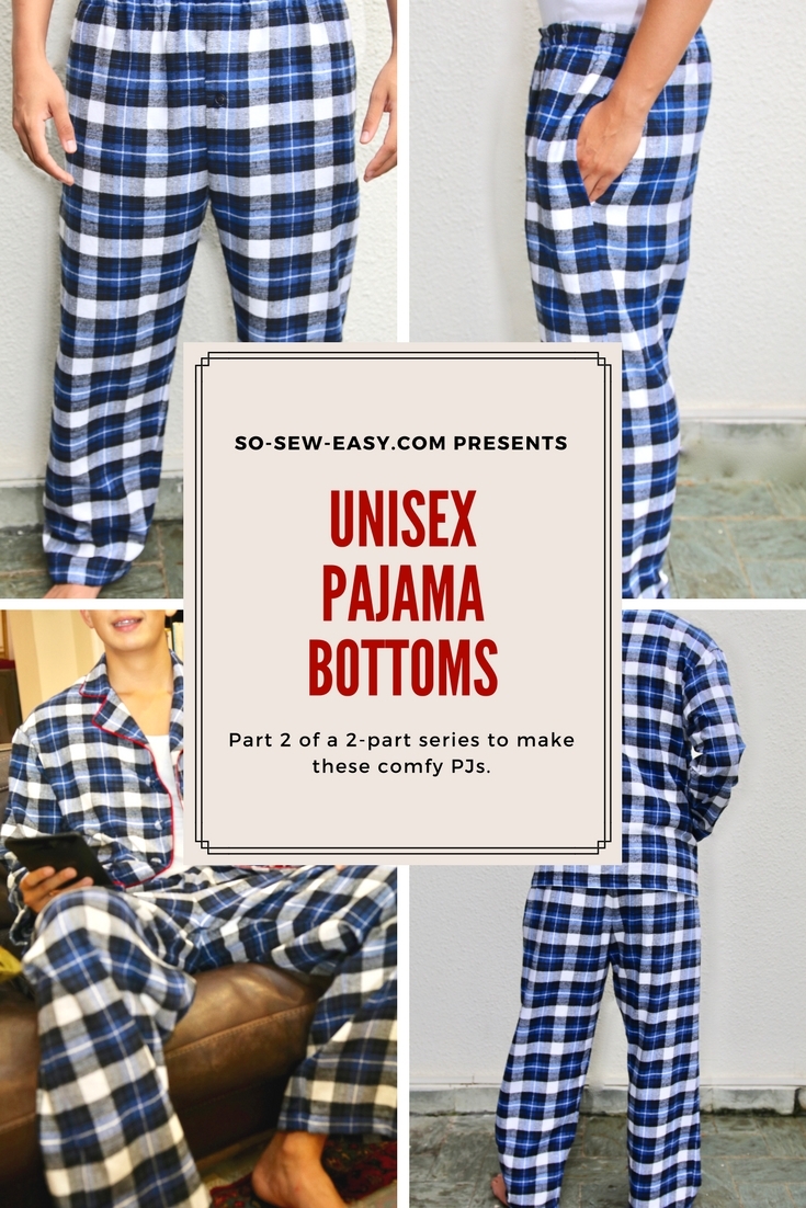 Unisex Pajama Bottoms Free For Now Part Two So Sew Easy