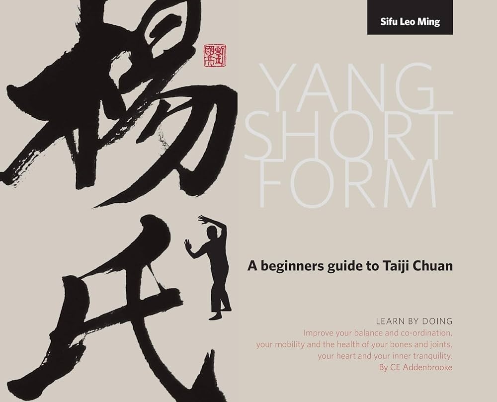 Yang Short Form A Beginners Guide To Taiji Chuan Ming Leo Low Addenbrooke Caroline Elizabeth 9780994724106 Amazon Books Yang Short Form A Beginners Guide To Taiji Chuan Ming Leo Low Addenbrooke Caroline Elizabeth 9780994724106 Amazon Books